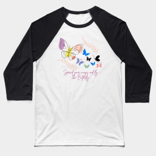 Spread your wings and fly like Butterfly Baseball T-Shirt